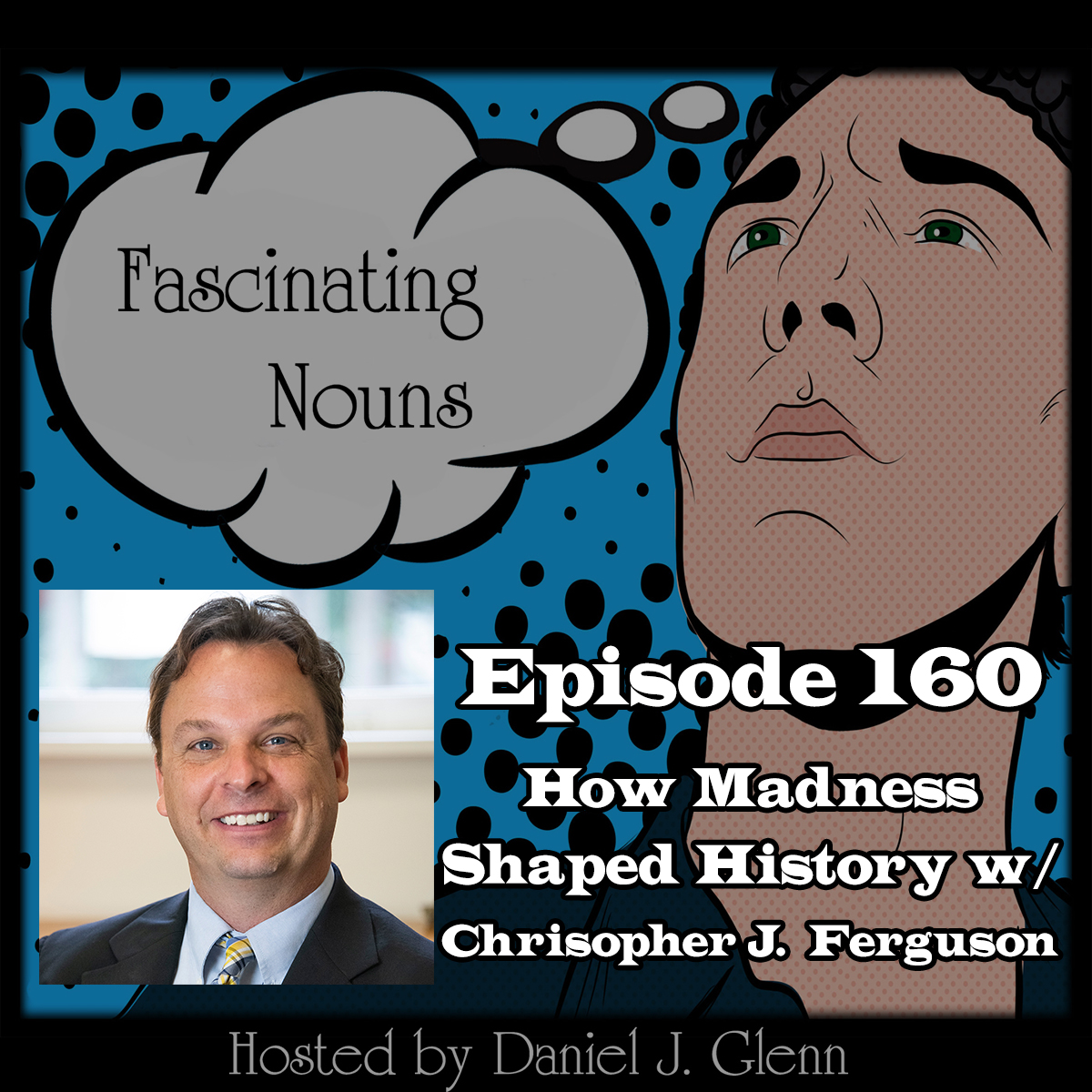 Read more about the article Ep. 160:  How Madness Shaped History