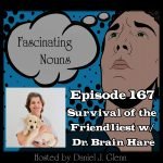 Ep. 167:  Survival of the Friendliest episode artwork