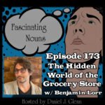 Ep. 173:  The Hidden World of the Grocery Store episode artwork
