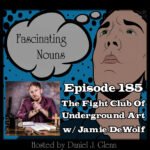 Ep. 185:  The Fight Club of Underground Art episode artwork