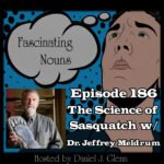 Ep. 186:  The Science of Sasquatch episode artwork