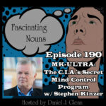 Ep. 190:  MK-ULTRA:  The C.I.A.’s Secret Mind Control Program episode artwork