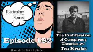 Read more about the article Ep. 192:  The Proliferation of Conspiracy Theories