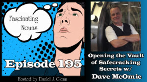 Read more about the article Ep. 195:  Opening The Vault of Safecracking Secrets