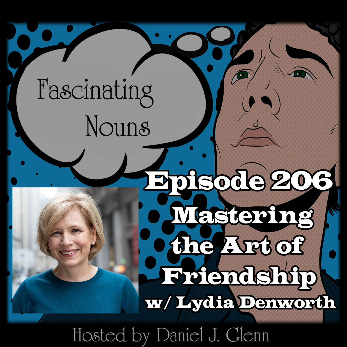 You are currently viewing Ep. 206: Mastering the Art of Friendship