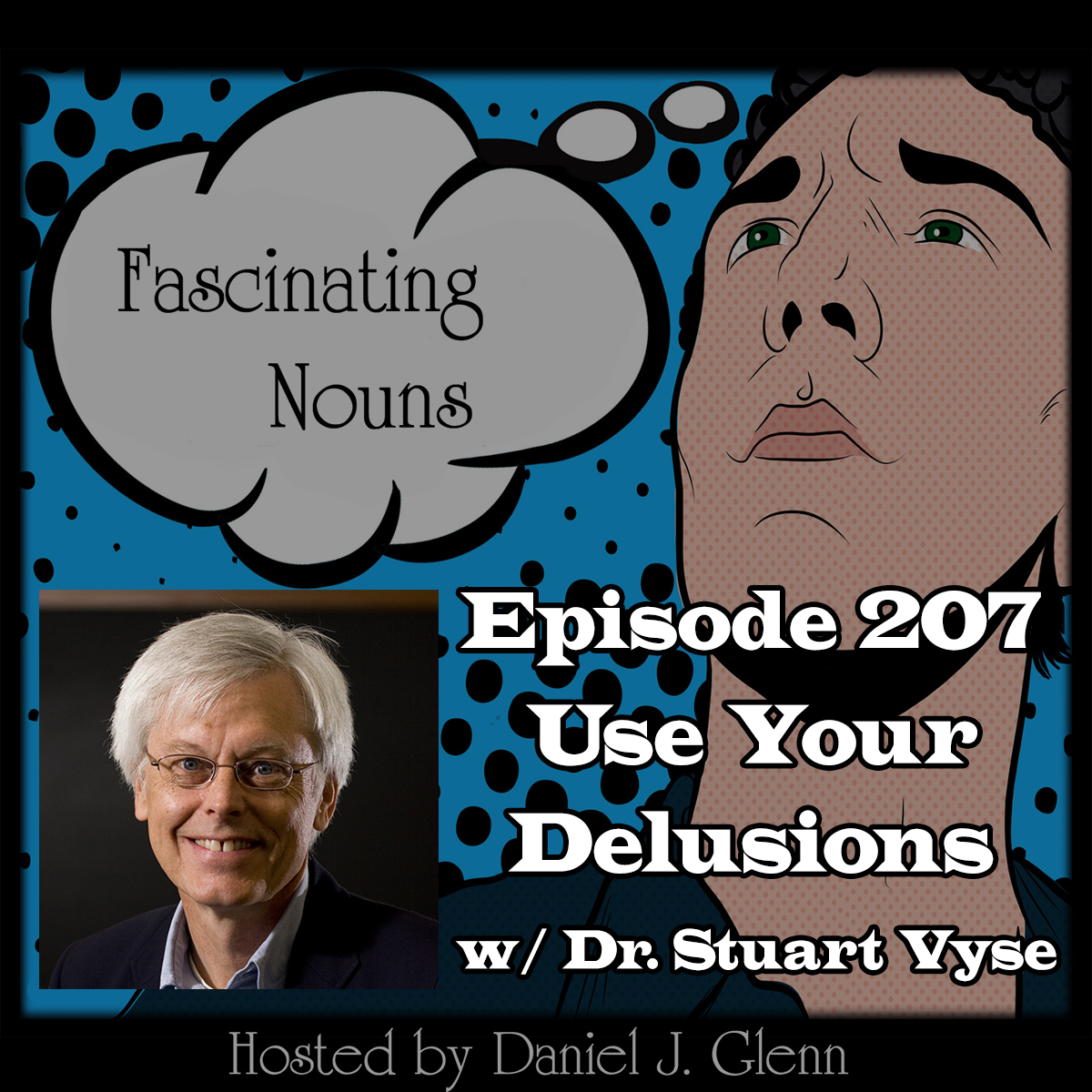 Read more about the article Ep. 207: Use Your Delusions