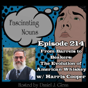 Read more about the article Ep. 214:  From Barrels to Beakers – The Evolution of American Whiskey