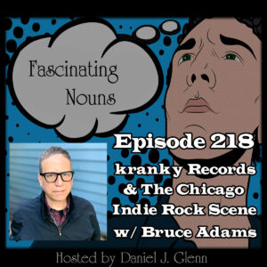 Read more about the article Ep. 218:  kranky Records & The Chicago Indie Rock Scene