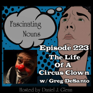Read more about the article Ep. 223:  The Life of a Circus Clown (Video)