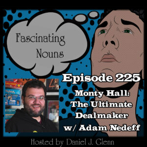 Read more about the article Ep. 225:  Monty Hall – The Ultimate Dealmaker (Video)