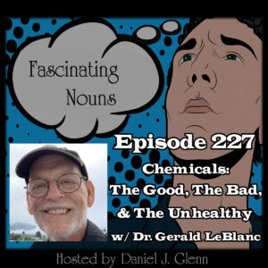 Read more about the article Ep. 227:  Chemicals – The Good, The Bad, and The Unhealthy