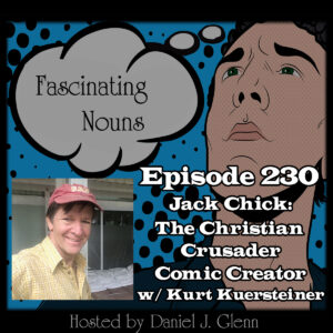 Read more about the article Ep. 230:  Jack Chick:  The Christian Crusader Comic Creator