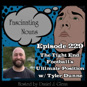 Read more about the article Ep. 229:  The Tight End – Football’s Ultimate Position (Video)