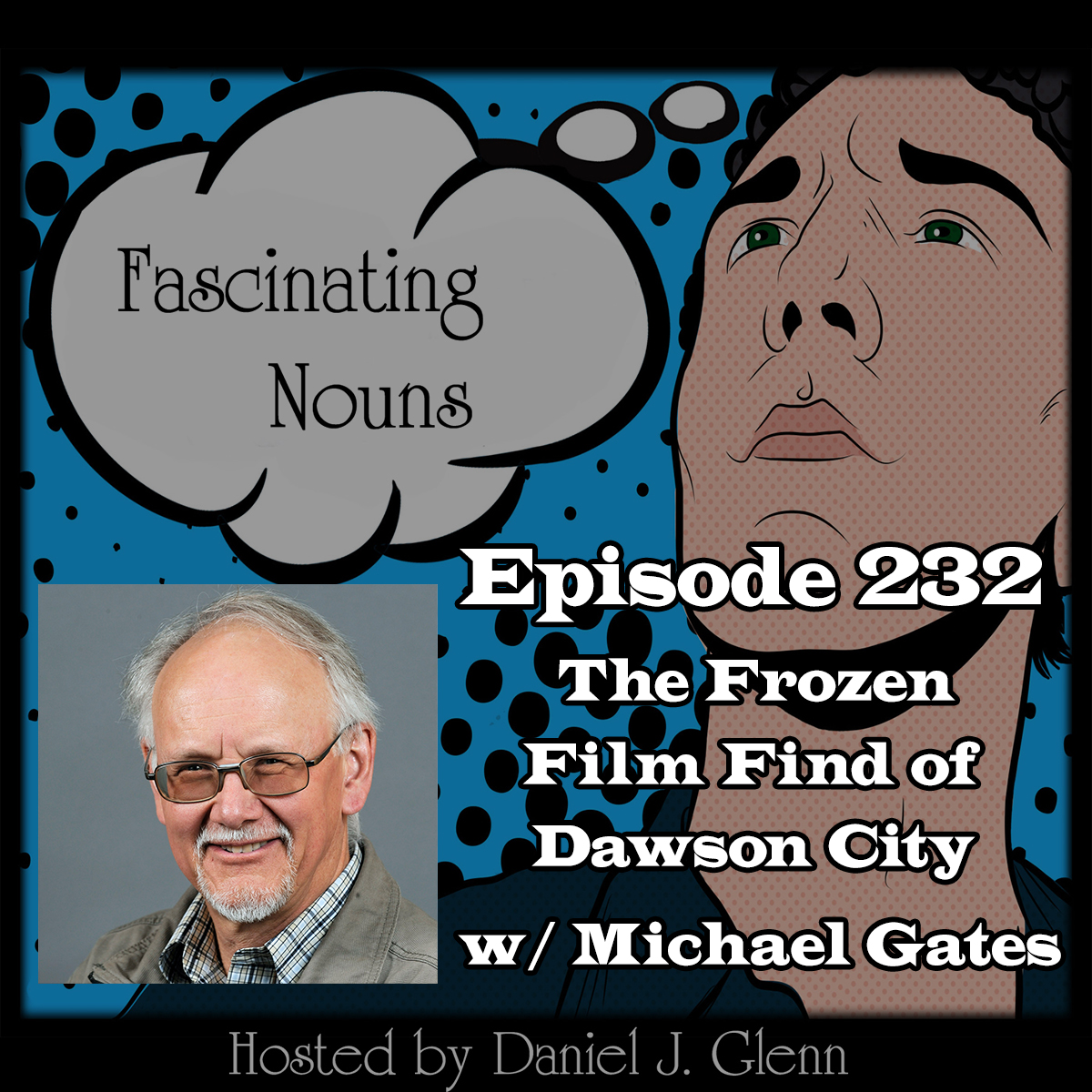 Read more about the article Ep. 232: The Frozen Film Find of Dawson City (Video)