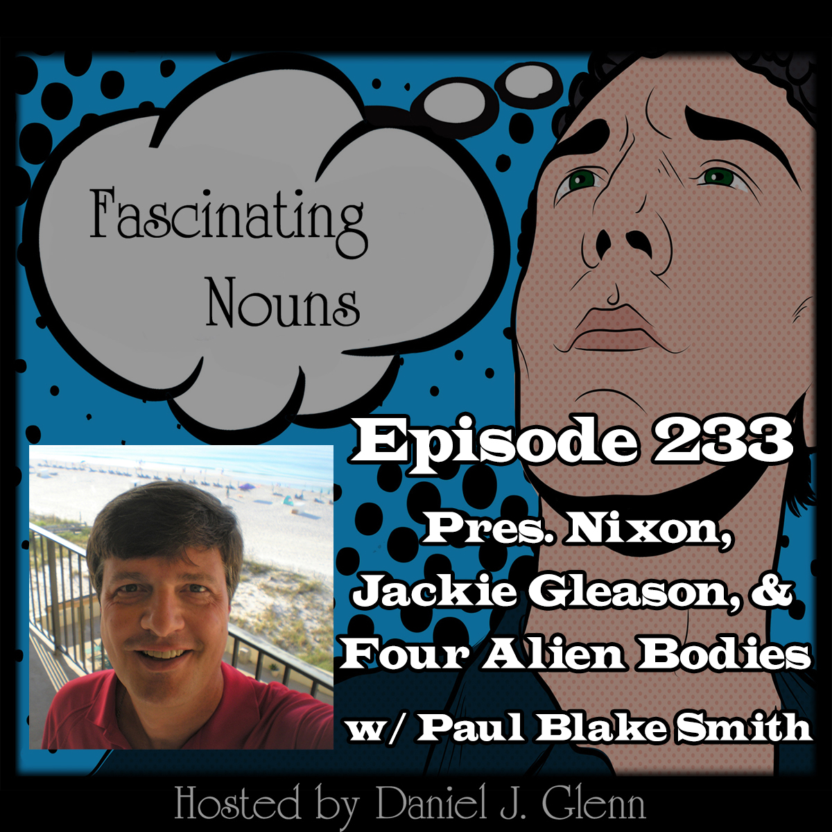 You are currently viewing Ep. 233: Pres. Nixon, Jackie Gleason & Four Dead Aliens (Video)