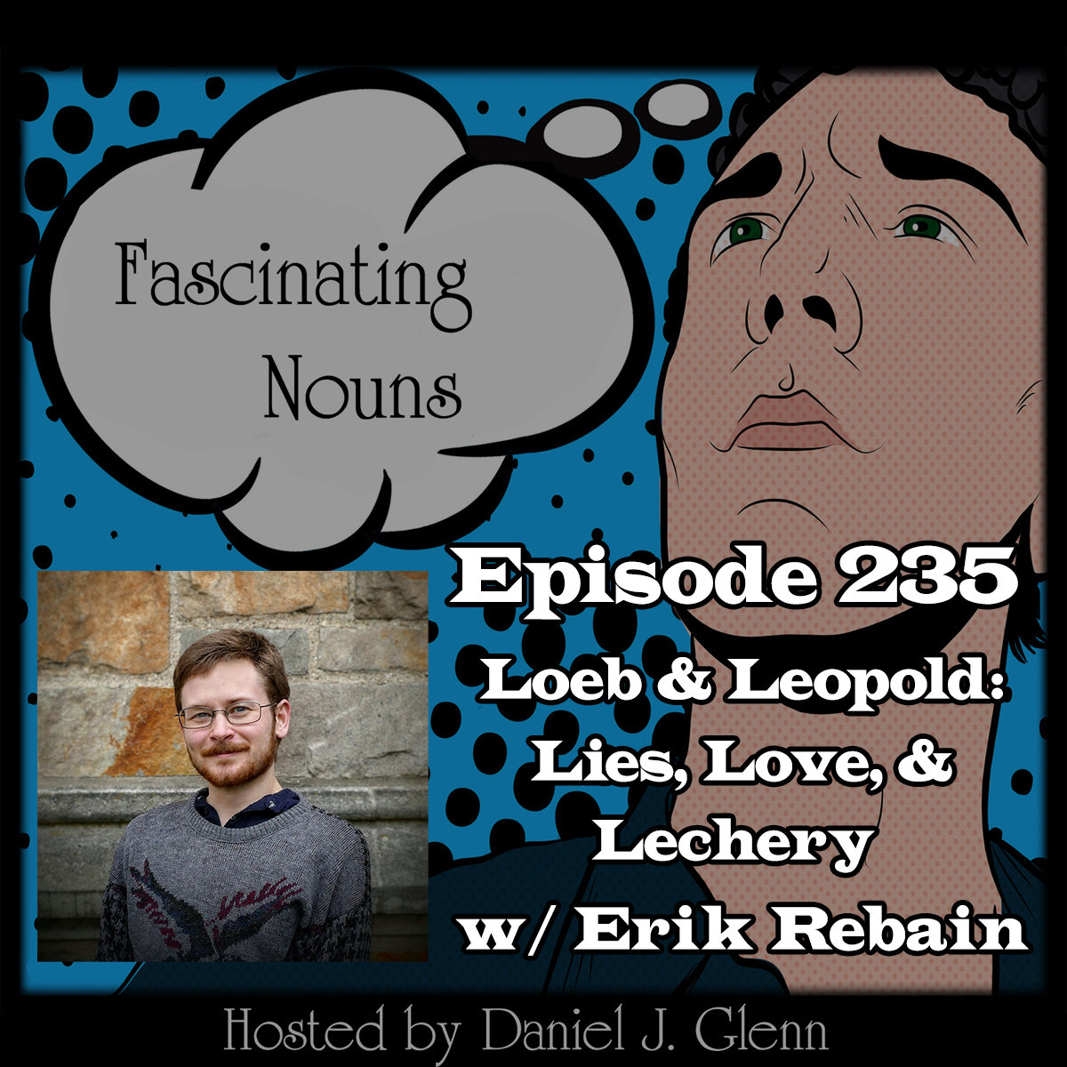 You are currently viewing Ep. 235: Loeb & Leopold – Lies, Love, & Lechery (Video)
