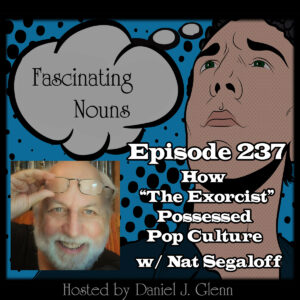 Read more about the article Ep. 237: How The Exorcist Possessed Pop Culture (Video)