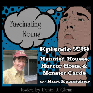 Read more about the article Ep. 239: Haunted Houses, Horror Hosts, & Monster Cards