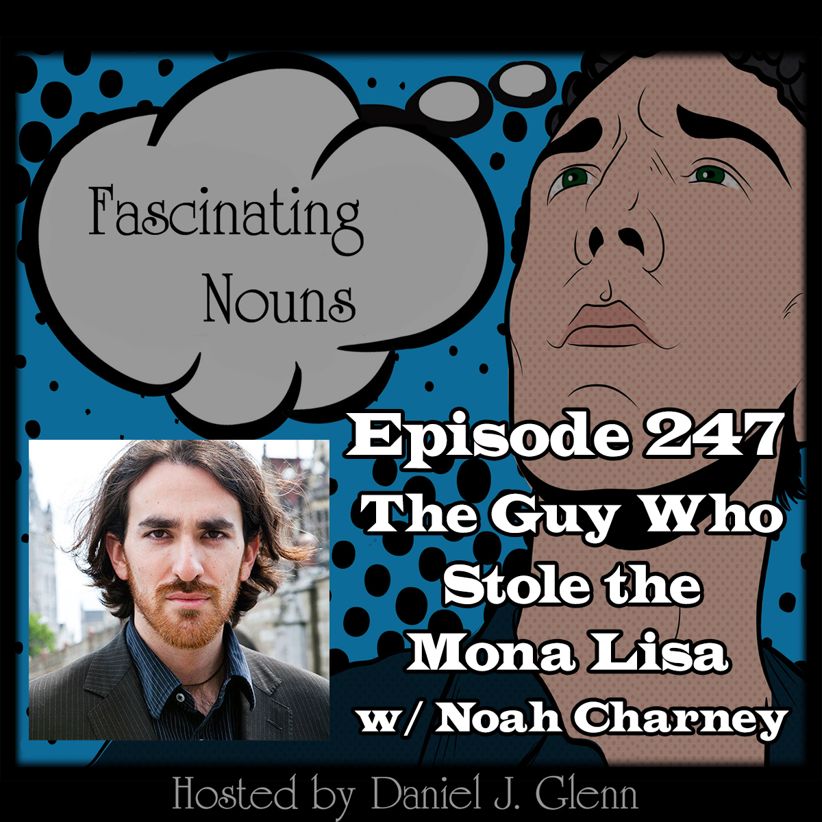 You are currently viewing Ep. 247: The Guy Who Stole The Mona Lisa