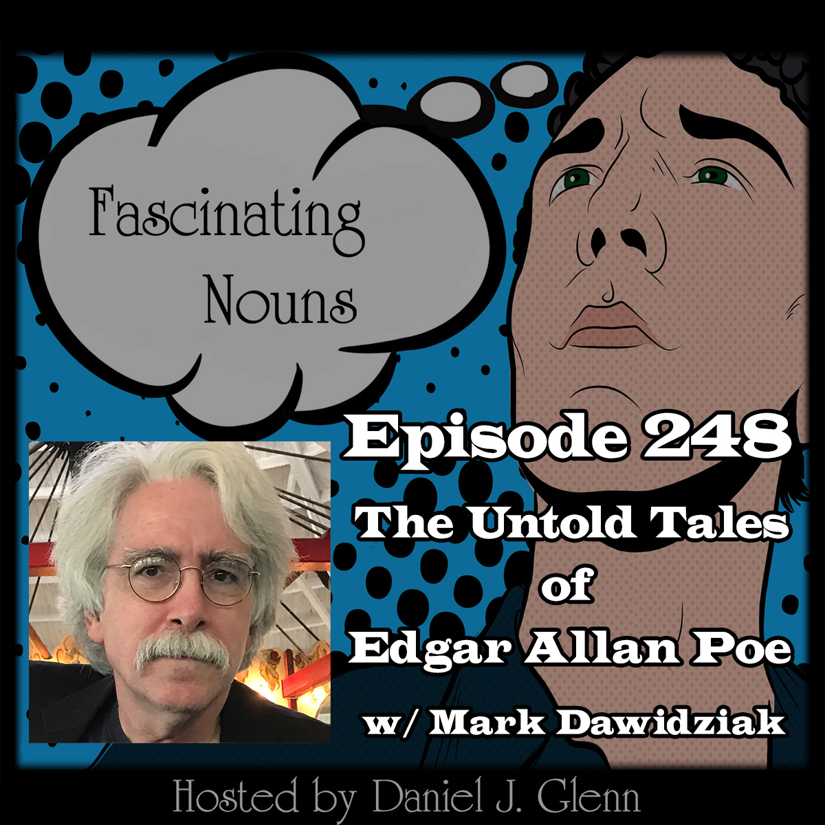 You are currently viewing Ep. 248: The Untold Tales of Edgar Allan Poe