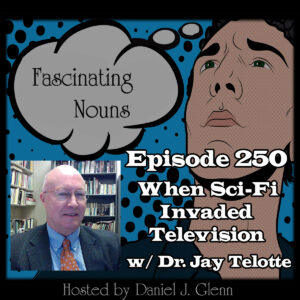 Read more about the article Ep. 250: When Sci-Fi Invaded Television (Video)
