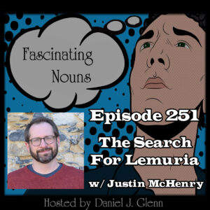 Ep. 251: The Search for Lemuria