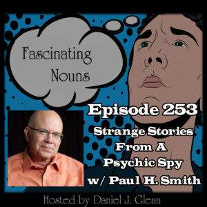 Read more about the article Ep. 253: Strange Stories from a Psychic Spy