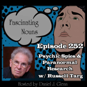 Ep. 252: Psychic Spies & Paranormal Research