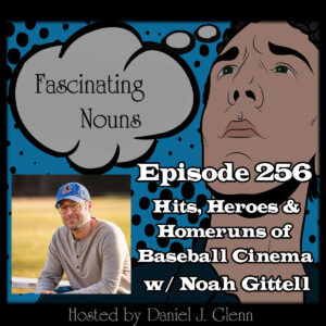 Read more about the article Ep. 256: Hits, Heroes, & Homeruns of Baseball Cinema