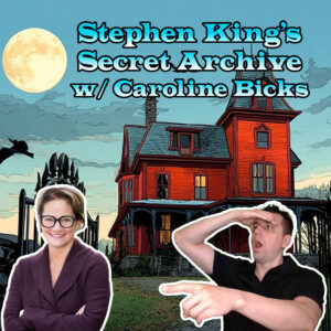 Read more about the article Ep. 277: Stephen King’s Secret Archive