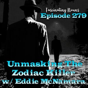 Read more about the article Ep. 279: Unmasking the Zodiac Killer