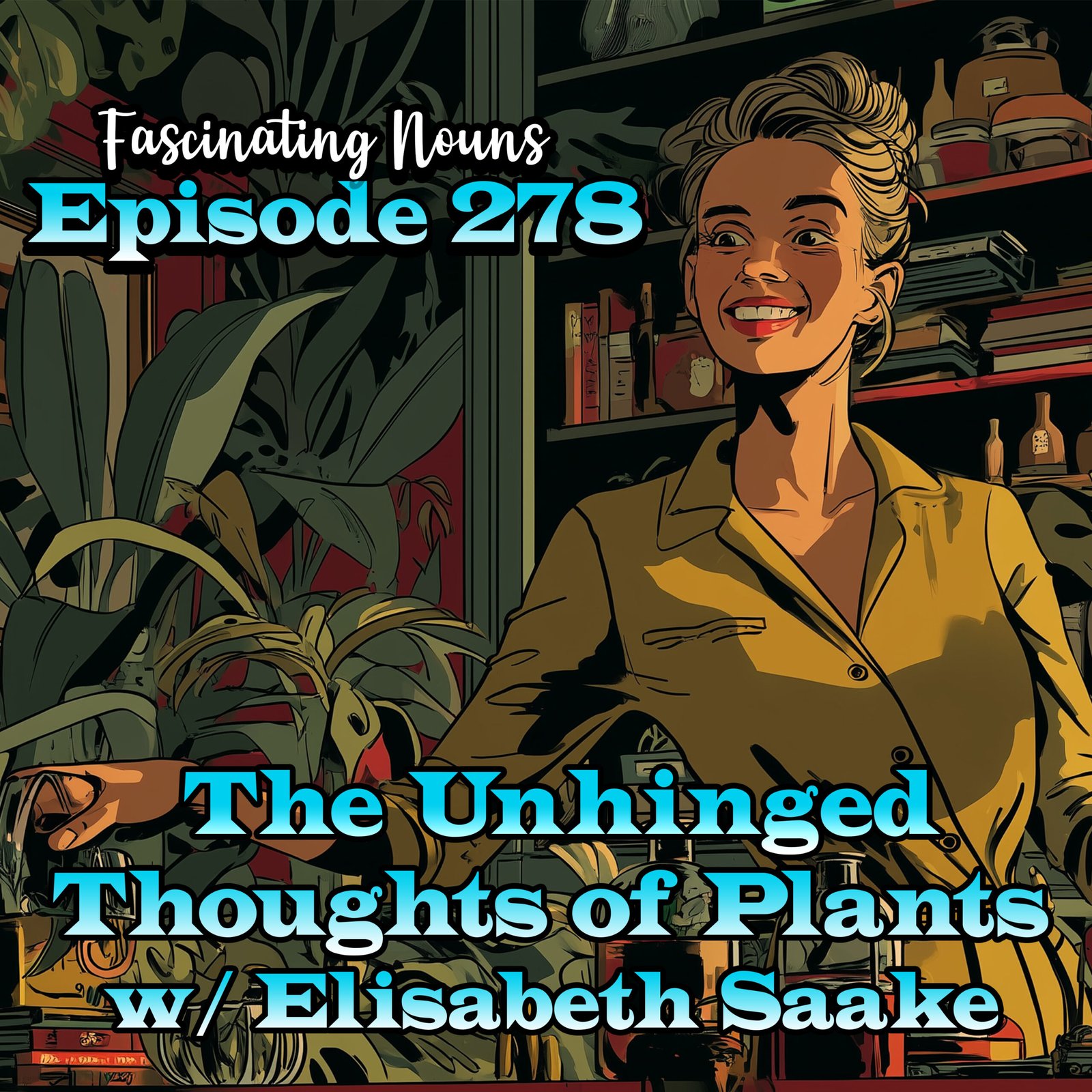 Read more about the article Ep. 278: The Unhinged Thoughts of Plants