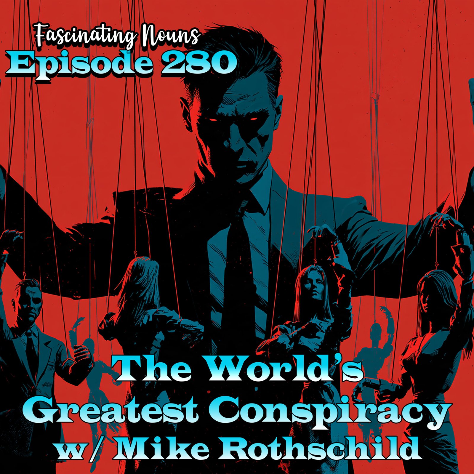 Read more about the article Ep. 280: The World’s Greatest Conspiracy